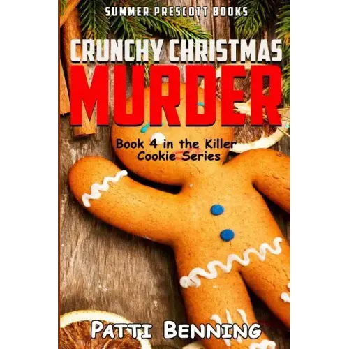 Crunchy Christmas Murder: Killer Cookie Cozy Mysteries, Book 4