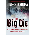 The Big Lie: Exposing the Nazi Roots of the American Left