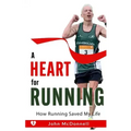 A Heart for Running: How Running Saved My Life