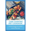 Carb Counting Diet Cookbook: The ultimate book guide on carb counting diet and cookbook for healthy lifestyle