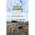 Relics of Modernity: Theorizing Rhetorics and Performances of Ruins