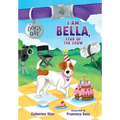 I Am Bella, Star of the Show: Volume 4