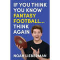 If You Think You Know Fantasy Football... Think Again