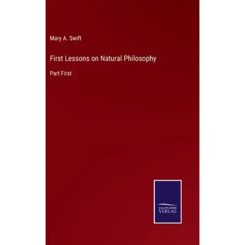 First Lessons on Natural Philosophy: Part First
