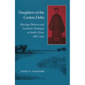 Daughters of the Canton Delta: Marriage Patterns and Economic Strategies in South China, 1860-1930