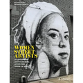 Women Street Artists: 24 Contemporary Graffiti and Mural Artists from Around the World