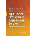 Agent-Based Simulation of Organizational Behavior: New Frontiers of Social Science Research