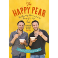 The Happy Pear: Healthy, Easy, Delicious Food to Change Your Life