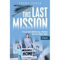 This Last Mission: A Love Story Written by a Retired Air Force Pilot's Wife