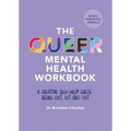 The Queer Mental Health Workbook: A Creative Self-Help Guide Using Cbt, Cft and Dbt
