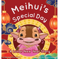 Meihui's Special Day: a Lunar New Year Story