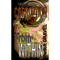 The Corruption from Within