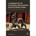 A Narrative of Cultural Encounter in Southern China: Wu Xing Fights the 'Jiao'