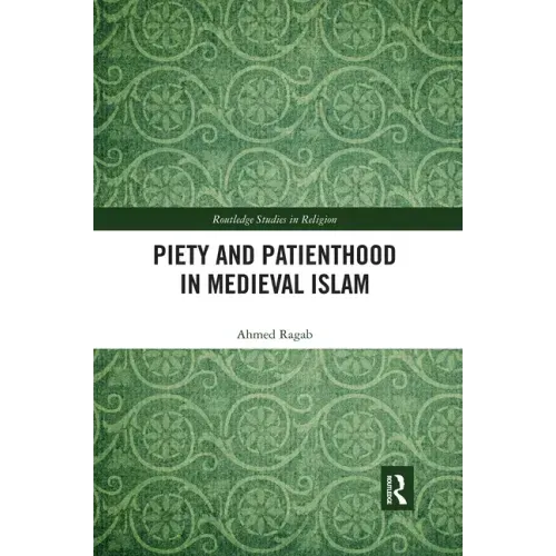 Piety and Patienthood in Medieval Islam