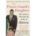 The Prison Guard's Daughter: My Journey Through the Ashes of Attica