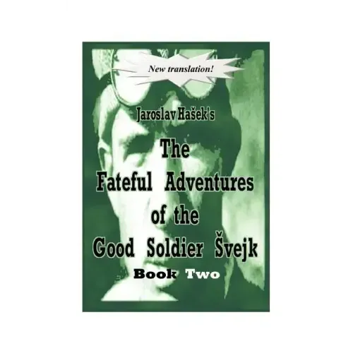 The Fateful Adventures of the Good Soldier Vejk During the World War, Book Two