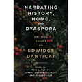Narrating History, Home, and Dyaspora: Critical Essays on Edwidge Danticat