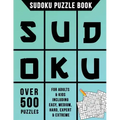 Sudoku Puzzle Book: Over 500 Puzzles for Adults & Kids Including Easy, Medium, Hard, Expert & Extreme