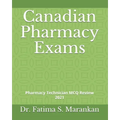 Canadian Pharmacy Exams: Pharmacy Technician MCQ Review 2021