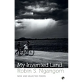 My Invented Land New and Selected Poems