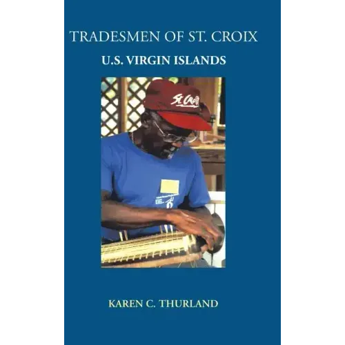 Tradesmen of St. Croix: U.S. Virgin Islands