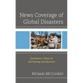 News Coverage of Global Disasters: Journalism's Power to Aid Healing and Recovery