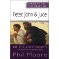 Straight to the Heart of Peter, John and Jude: 60 Bite-Sized Insights