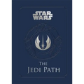 The Jedi Path: A Manual for Studen: A Manual for Students of the Force