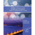 El Primer Libro de Lectura en Inglés para Principiantes: Bilingüe con Traducción del Inglés al Español