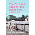 The faraway land of the house and two cows