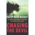 Chasing the Devil: My Twenty-Year Quest to Capture the Green River Killer