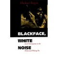 Blackface, White Noise: Jewish Immigrants in the Hollywood Melting Pot