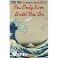 You Only Live Until You Die