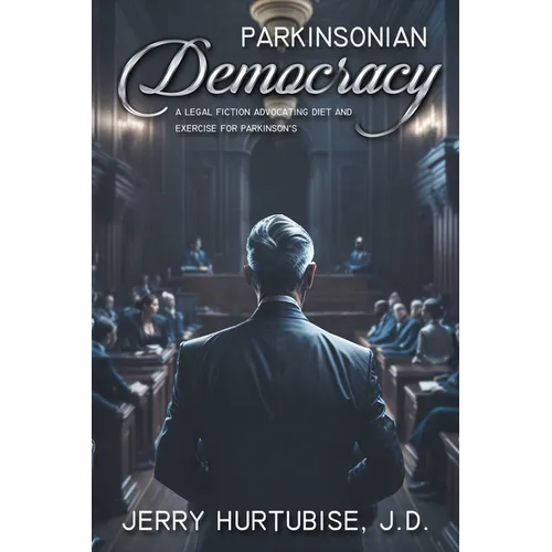 Parkinsonian Democracy: A Legal Fiction Advocating Diet and Exercise for Parkinson's