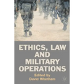 Ethics, Law and Military Operations