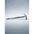 From a Broken Bottle Traces of Perfume Still Emanate, Volumes 1-3