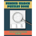 Number Search Puzzles Book Volume 2: 100 Number Search Puzzles For Exercising The Mind and Numeracy Skills