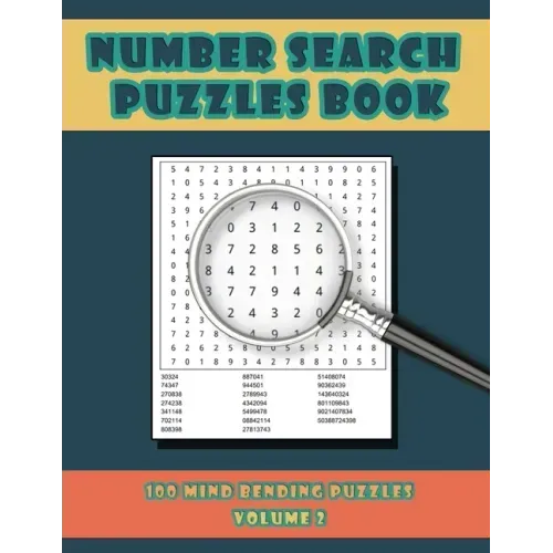 Number Search Puzzles Book Volume 2: 100 Number Search Puzzles For Exercising The Mind and Numeracy Skills