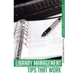 Library Management Tips That Work