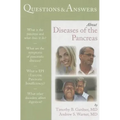 Questions & Answers about Diseases of the Pancreas: .