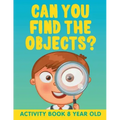 Can You Find the Objects?: Activity Book 8 Year Old
