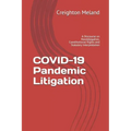COVID-19 Pandemic Litigation: A Discourse on Nondelegation, Constitutional Rights and Statutory Interpretation