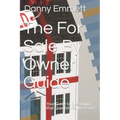 The For Sale By Owner Guide: Your Guide to Everything that Goes into Selling FSBO