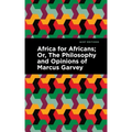 Africa for Africans: Or, the Philosophy and Opinions of Marcus Garvey