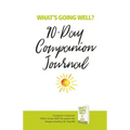 What's Going Well? Journal: 90-Day Companion Journal