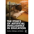 The Ethics of Artificial Intelligence in Education: Practices, Challenges, and Debates