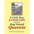 A Little Boy, a Little Girl, and Their Dog Named Queenie