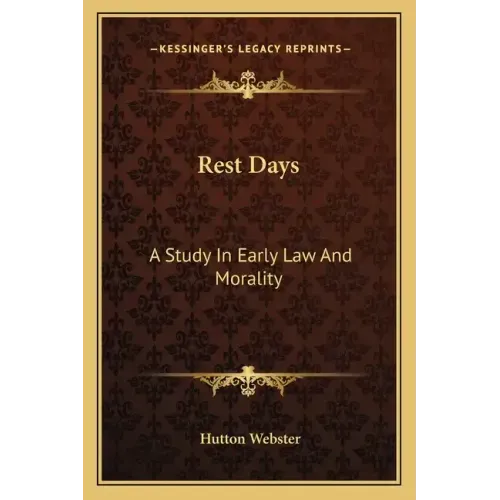 Rest Days: A Study in Early Law and Morality