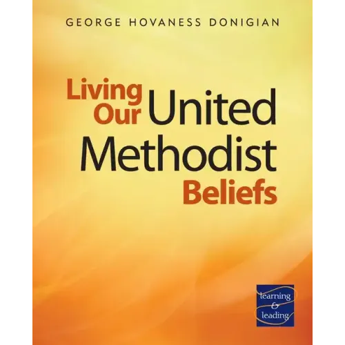 Living Our United Methodist Beliefs: Learning & Leading
