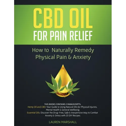 CBD Oil for Pain Relief: How To Naturally Remedy Physical Pain & Anxiety